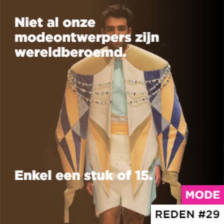 Reden #29 Niet al onze modeontwerpers zijn wereldberoemd. - Enkel een stuk of 15.