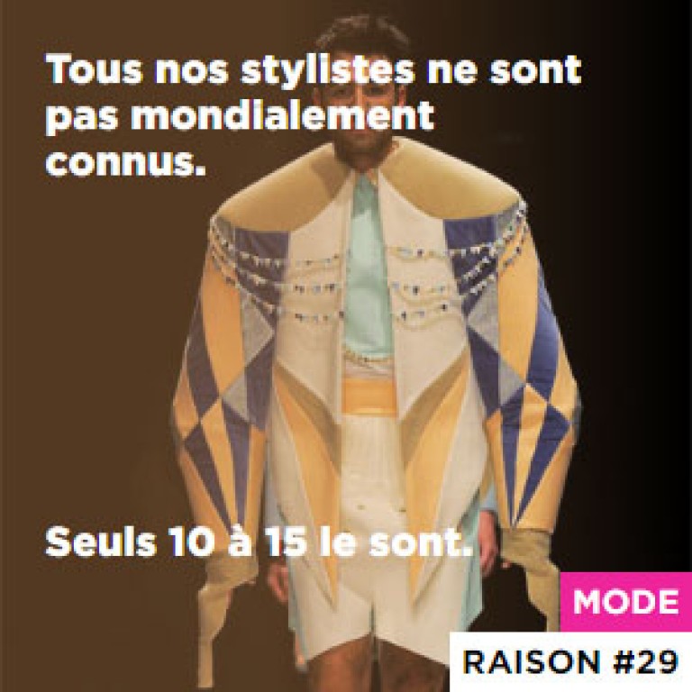 Raison #29 Tous nos stylistes ne sont pas mondialement connus. - Seuls 10 à 15 le sont.